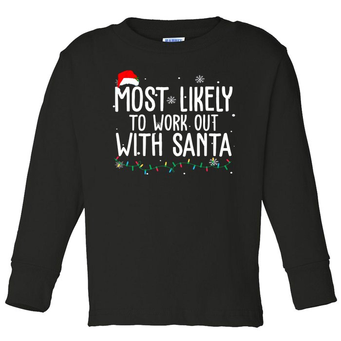 Most Likely To Work Out With Santa Funny Christmas Toddler Long Sleeve Shirt