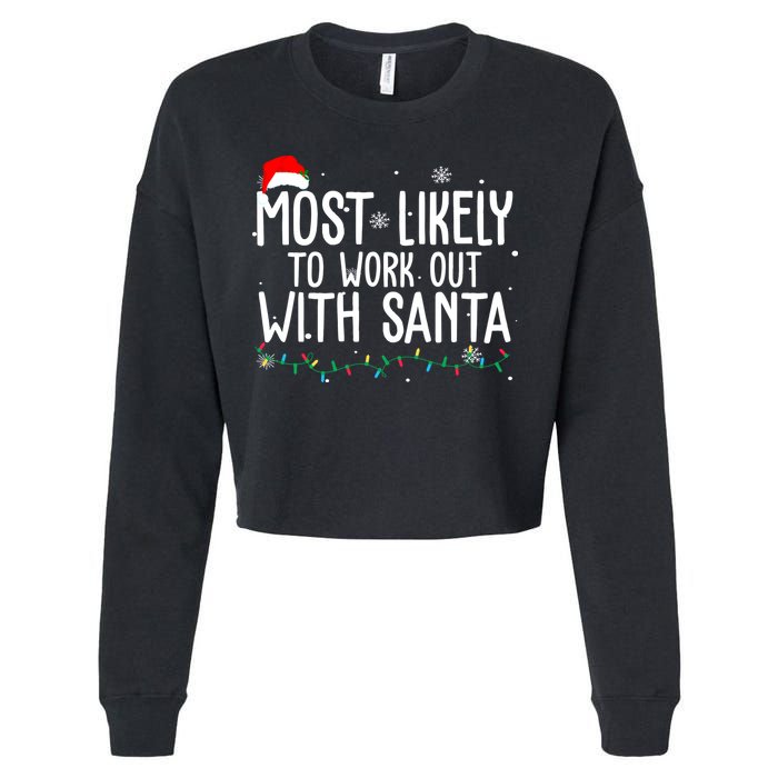Most Likely To Work Out With Santa Funny Christmas Cropped Pullover Crew