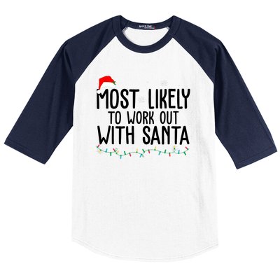 Most Likely To Work Out With Santa Funny Christmas Baseball Sleeve Shirt