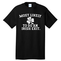 Most Likely To Do An Irish Exit st.patrick's day Tall T-Shirt