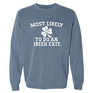 Most Likely To Do An Irish Exit st.patrick's day Garment-Dyed Sweatshirt