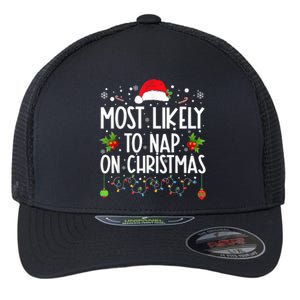 Most Likely To Nap On Christmas Funny Family Christmas Flexfit Unipanel Trucker Cap