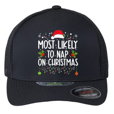 Most Likely To Nap On Christmas Funny Family Christmas Flexfit Unipanel Trucker Cap