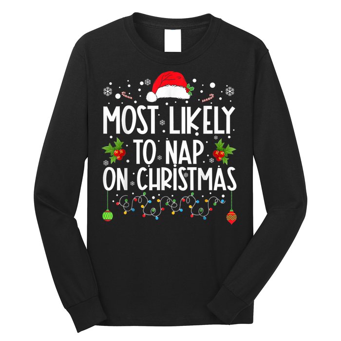 Most Likely To Nap On Christmas Funny Family Christmas Long Sleeve Shirt