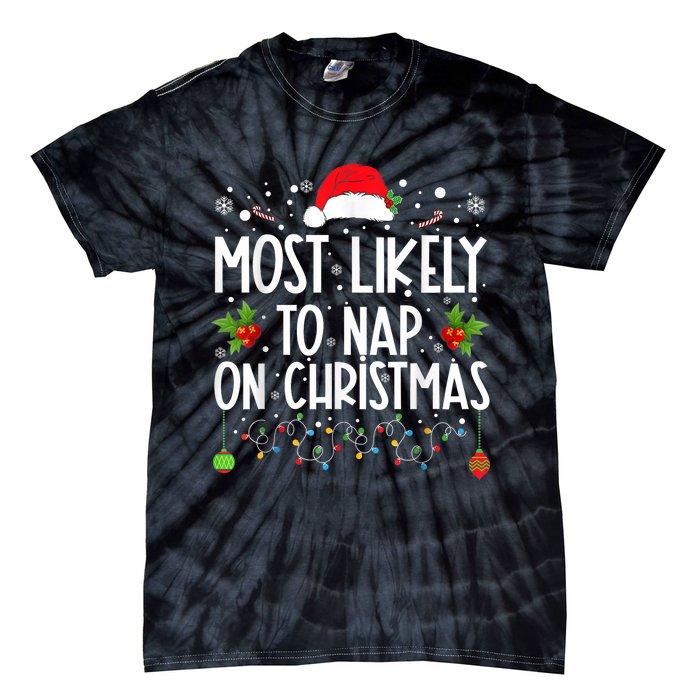 Most Likely To Nap On Christmas Funny Family Christmas Tie-Dye T-Shirt