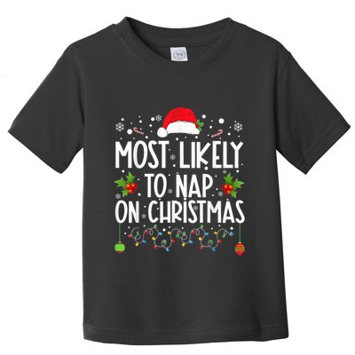 Most Likely To Nap On Christmas Funny Family Christmas Toddler T-Shirt