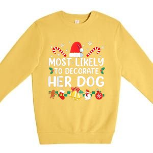 Most Likely To Decorate Her Dog Christmas Pajamas Premium Crewneck Sweatshirt