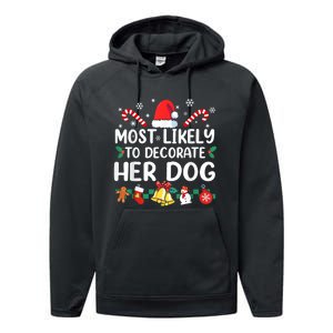 Most Likely To Decorate Her Dog Christmas Pajamas Performance Fleece Hoodie