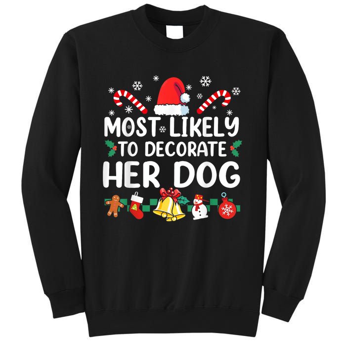 Most Likely To Decorate Her Dog Christmas Pajamas Sweatshirt