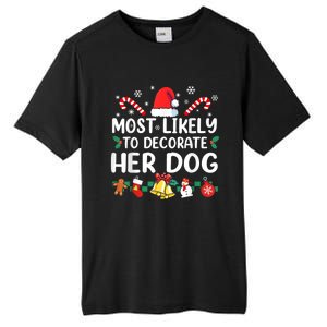 Most Likely To Decorate Her Dog Christmas Pajamas Tall Fusion ChromaSoft Performance T-Shirt