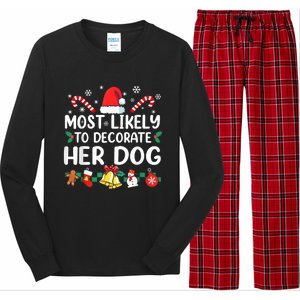 Most Likely To Decorate Her Dog Christmas Pajamas Long Sleeve Pajama Set