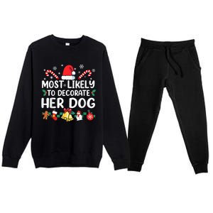 Most Likely To Decorate Her Dog Christmas Pajamas Premium Crewneck Sweatsuit Set