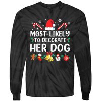 Most Likely To Decorate Her Dog Christmas Pajamas Tie-Dye Long Sleeve Shirt