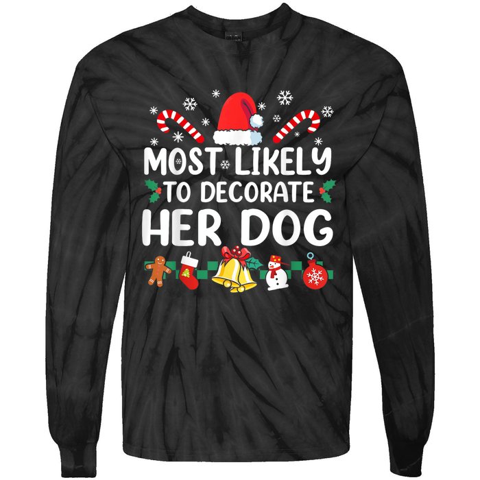 Most Likely To Decorate Her Dog Christmas Pajamas Tie-Dye Long Sleeve Shirt