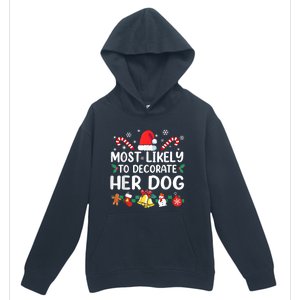 Most Likely To Decorate Her Dog Christmas Pajamas Urban Pullover Hoodie