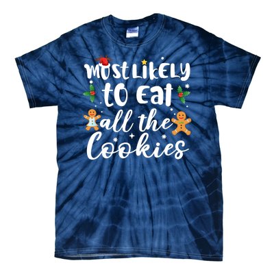 Most Likely To Eat All The Cookies Funny Christmas Tie-Dye T-Shirt