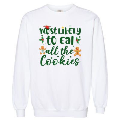 Most Likely To Eat All The Cookies Funny Christmas Garment-Dyed Sweatshirt