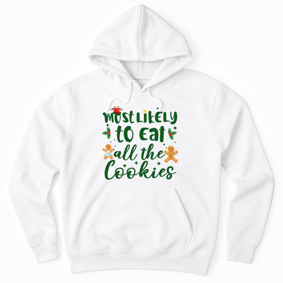 Most Likely To Eat All The Cookies Funny Christmas Hoodie