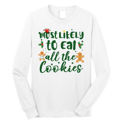 Most Likely To Eat All The Cookies Funny Christmas Long Sleeve Shirt