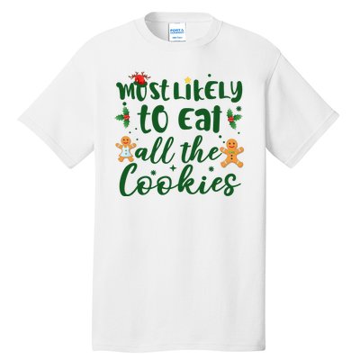 Most Likely To Eat All The Cookies Funny Christmas Tall T-Shirt