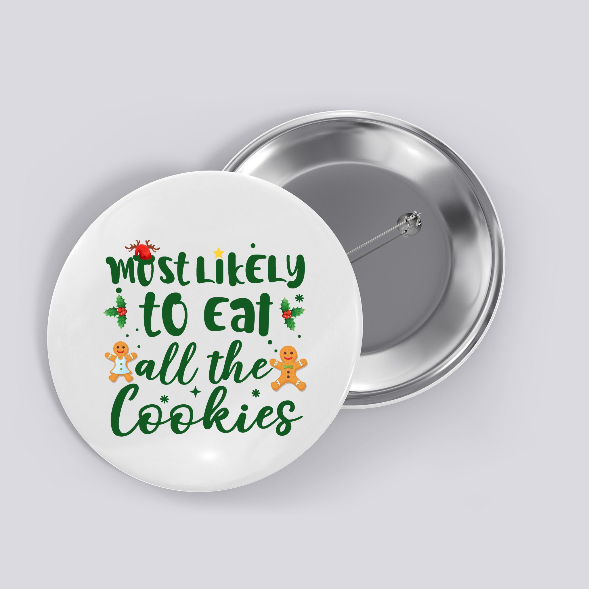 Most Likely To Eat All The Cookies Funny Christmas Button