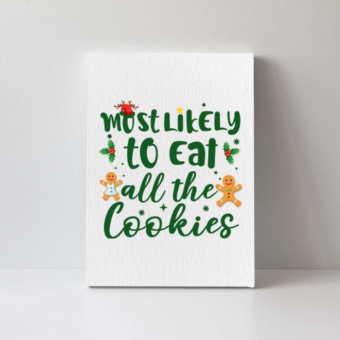 Most Likely To Eat All The Cookies Funny Christmas Canvas