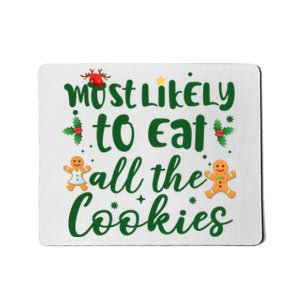 Most Likely To Eat All The Cookies Funny Christmas Mousepad