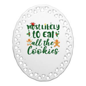 Most Likely To Eat All The Cookies Funny Christmas Ceramic Oval Ornament