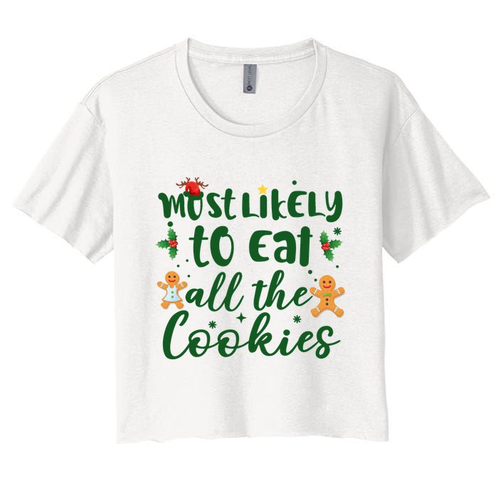 Most Likely To Eat All The Cookies Funny Christmas Women's Crop Top Tee