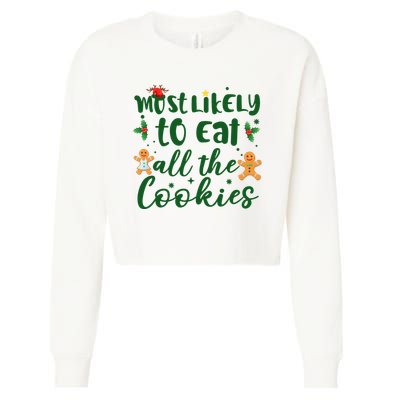Most Likely To Eat All The Cookies Funny Christmas Cropped Pullover Crew