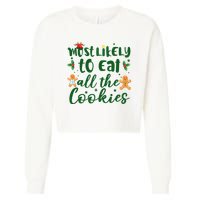 Most Likely To Eat All The Cookies Funny Christmas Cropped Pullover Crew
