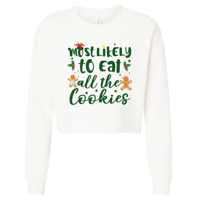 Most Likely To Eat All The Cookies Funny Christmas Cropped Pullover Crew