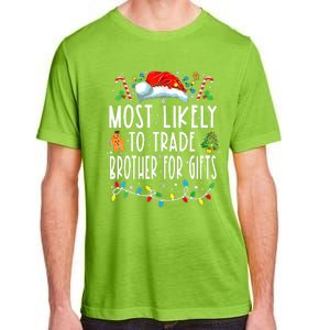 Most Likely To Trade Brother For Gifts Family Christmas Adult ChromaSoft Performance T-Shirt