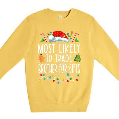 Most Likely To Trade Brother For Gifts Family Christmas Premium Crewneck Sweatshirt