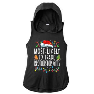 Most Likely To Trade Brother For Gifts Family Christmas Ladies PosiCharge Tri-Blend Wicking Draft Hoodie Tank