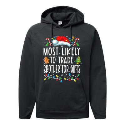 Most Likely To Trade Brother For Gifts Family Christmas Performance Fleece Hoodie