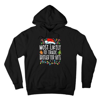 Most Likely To Trade Brother For Gifts Family Christmas Hoodie