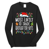 Most Likely To Trade Brother For Gifts Family Christmas Long Sleeve Shirt