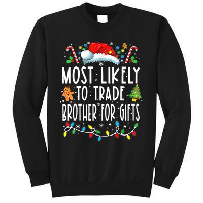 Most Likely To Trade Brother For Gifts Family Christmas Sweatshirt