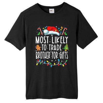 Most Likely To Trade Brother For Gifts Family Christmas Tall Fusion ChromaSoft Performance T-Shirt