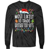 Most Likely To Trade Brother For Gifts Family Christmas Tie-Dye Long Sleeve Shirt