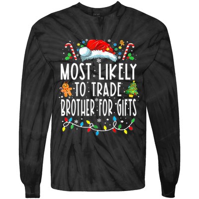 Most Likely To Trade Brother For Gifts Family Christmas Tie-Dye Long Sleeve Shirt