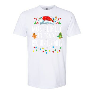 Most Likely To Trade Brother For Gifts Family Christmas Softstyle® CVC T-Shirt