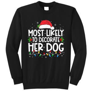 Most Likely To Decorate Her Dog Christmas Pajamas Sweatshirt