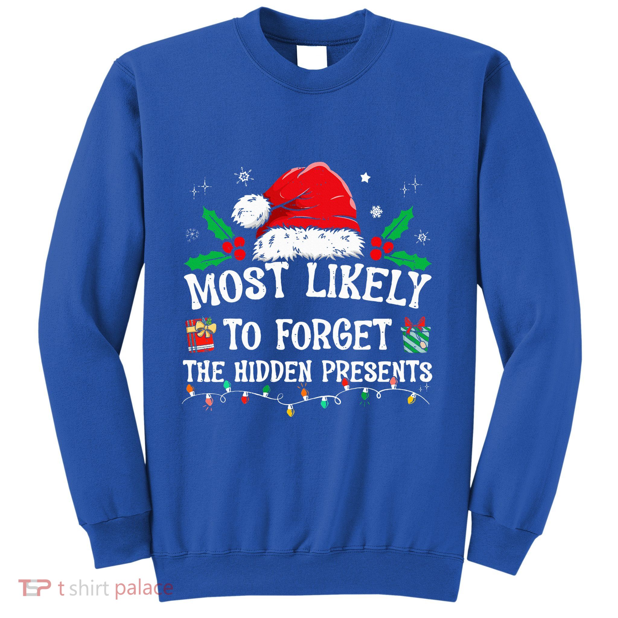 Most Likely To Forget The Hidden Presents Family Christmas  Sweatshirt