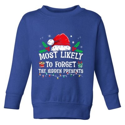 Most Likely To Forget The Hidden Presents Family Christmas  Toddler Sweatshirt