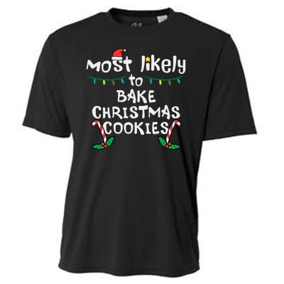 Most Likely To Bake Christmas Cookies Matching Family Cooling Performance Crew T-Shirt