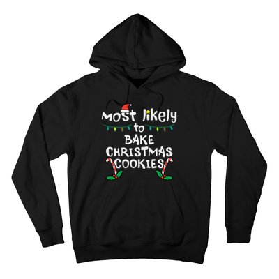 Most Likely To Bake Christmas Cookies Matching Family Hoodie