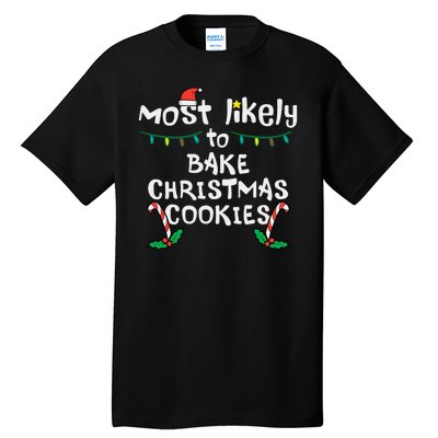 Most Likely To Bake Christmas Cookies Matching Family Tall T-Shirt