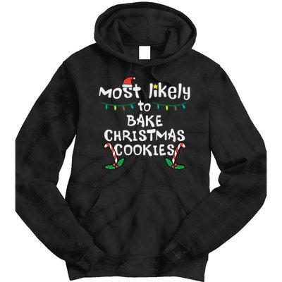 Most Likely To Bake Christmas Cookies Matching Family Tie Dye Hoodie